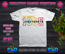 Load image into Gallery viewer, Juneteenth Center Print Design: Custom Tee Shirt- Short Sleeve (Designs 1-68)