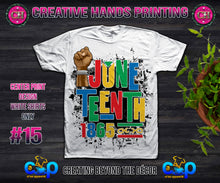Load image into Gallery viewer, Juneteenth Center Print Design: Custom Tee Shirt- Short Sleeve (Designs 1-68)
