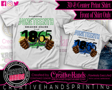 Load image into Gallery viewer, Juneteenth Center Print Design: Custom Tee Shirt- Short Sleeve (Designs 1-68)