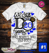Load image into Gallery viewer, We Still Do Anniversary Tee Shirt (Center Design)- Short Sleeve