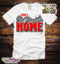 Load image into Gallery viewer, There's No Place like Home 🏠Shirt (Center Design)- Short Sleeve