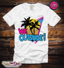Load image into Gallery viewer, We Outside Shirt (Center Design)- Short Sleeve