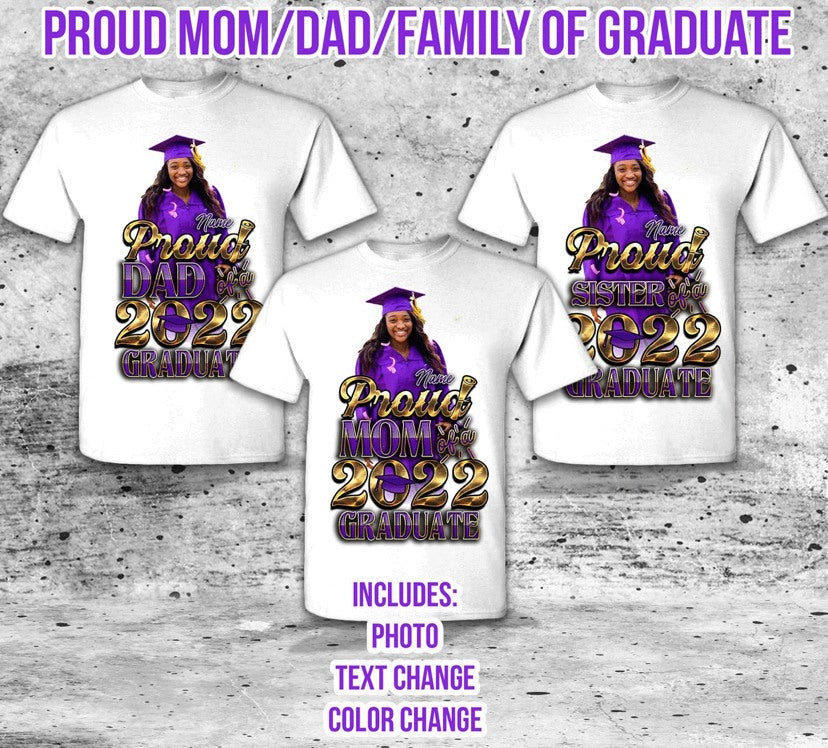 Proud Mom of Graduate, Graduation Shirt, Class of 2022, Proud Dad, Center Print Design: Custom Tee Shirt- Short Sleeve