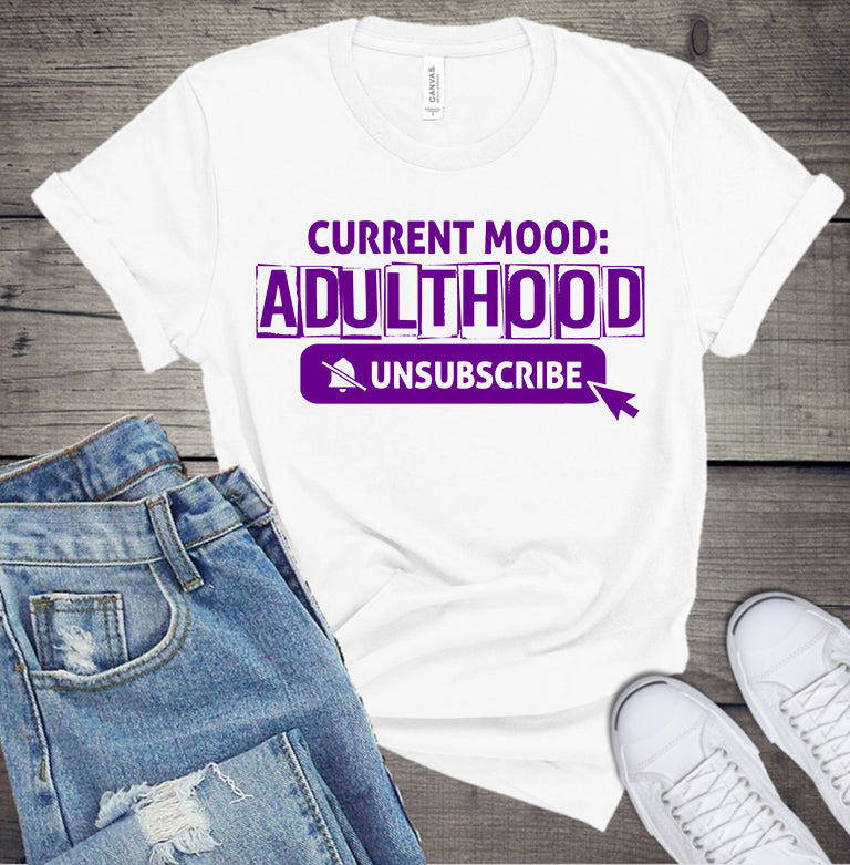 Current Mood: Adulthood Tee Shirt (Center Design)- Short Sleeve