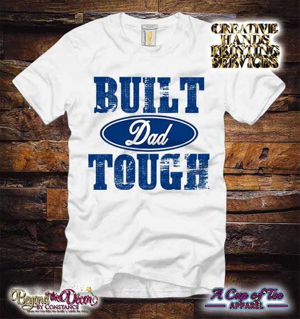 Built Dad Tough Tee Shirt (Center Design)