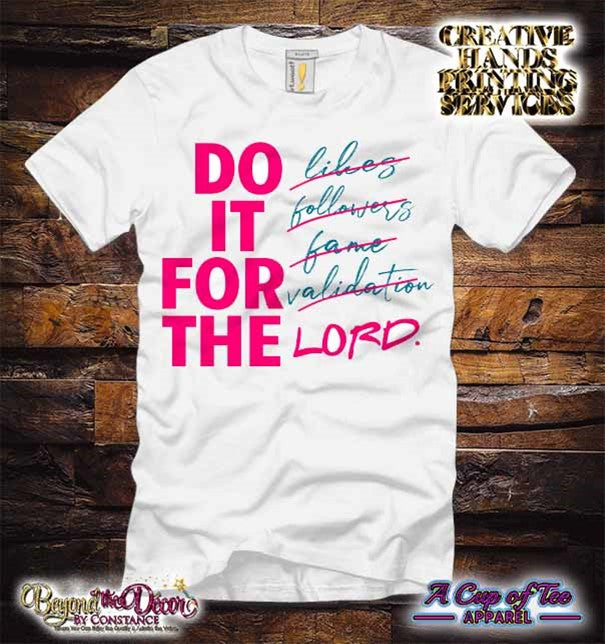 Do It For The Lord Tee Shirt (Center Design)