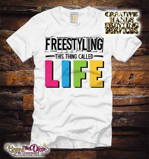 Freestyling This Thing Called LIFE Tee Shirt (Center Design)- Short Sleeve