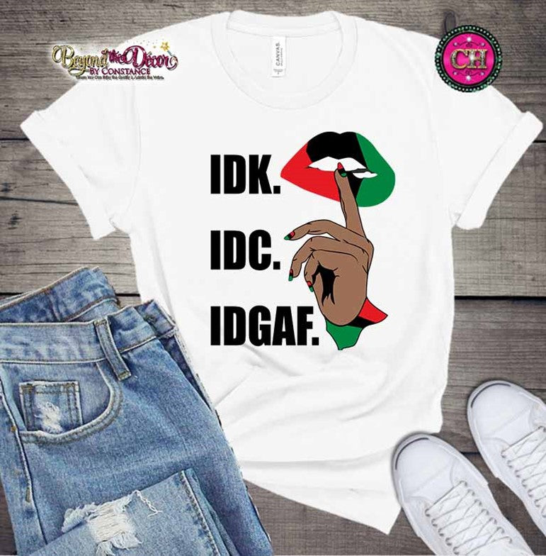 IDK. IDC. IDGAF Lips Tee Shirt (Center Design)- Short Sleeve