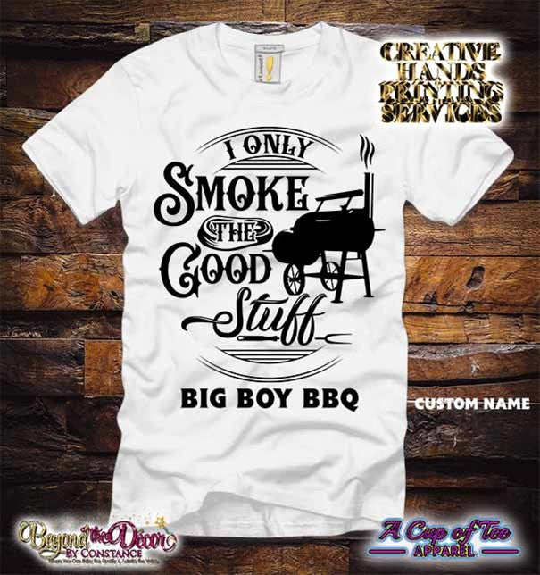 I Only Smoke The Good Stuff Tee Shirt (Center Design)