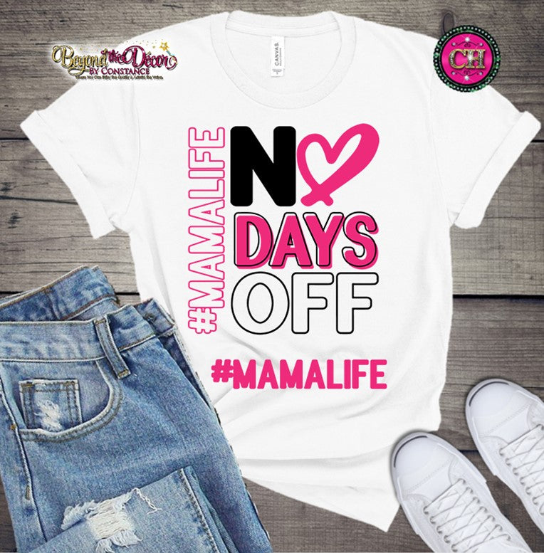 Mama No Days: #MAMALIFE Shirt (Center Design)- Short Sleeve