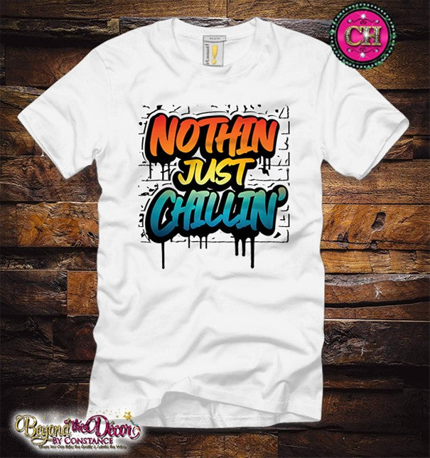 Nothing Just Chillin' Shirt (Center Design)- Short Sleeve