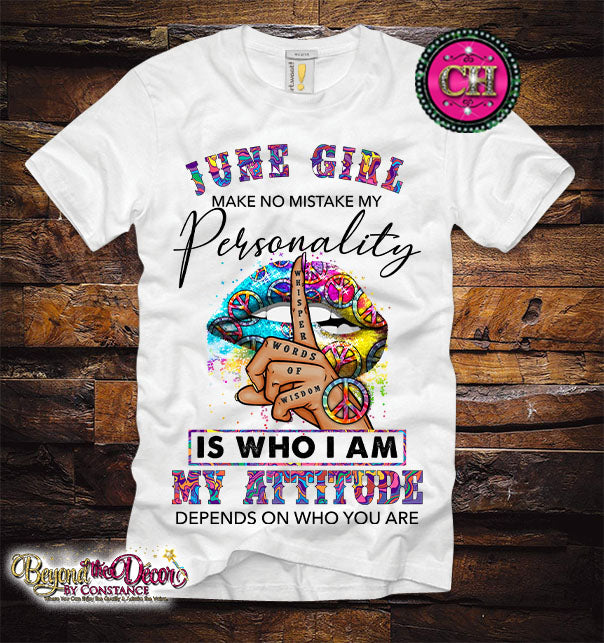 Make No Mistake, My Personality Is Who I Am Tee Shirt (Center Design)- Short Sleeve