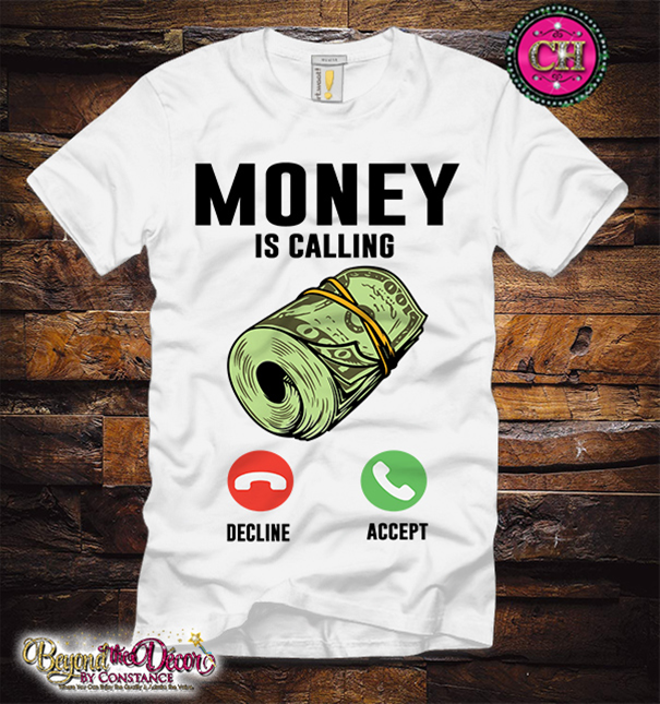 Money Is Calling Tee Shirt (Center Design)- Short Sleeve