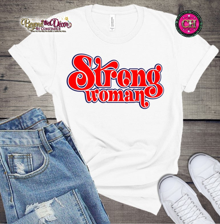 Strong Woman Tee Shirt (Center Design)- Short Sleeve
