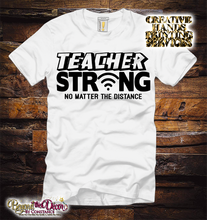 Load image into Gallery viewer, Teacher Strong No Matter The Distance Tee Shirt (Center Design)- Short Sleeve
