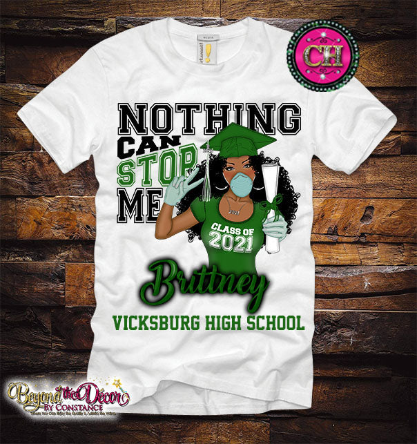 Nothing Can Stop Me Grad Tee Shirt (Center Design) -Female